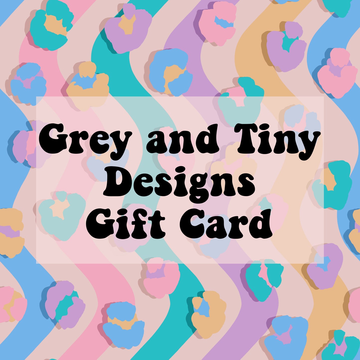 Grey and Tiny Designs gift card